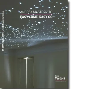 Andrea Mastrovito, Easy come easy go