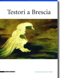 Testori a Brescia