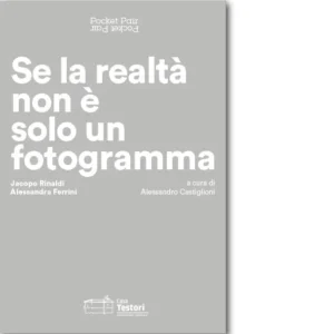 Se la realtà non è solo un fotogramma