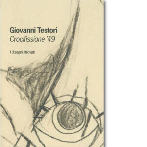 Giovanni Testori. Crocifissione '49